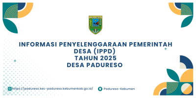 INFORMASI PENYELENGGARAAN PEMERINTAH DESA (IPPD) TAHUN 2025 DESA PADURESO 