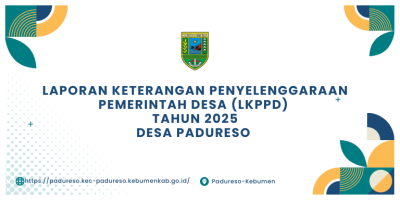 LAPORAN KETERANGAN PENYELENGGARAAN PEMERINTAH DESA (LKPPD)  TAHUN 2025 DESA PADURESO 