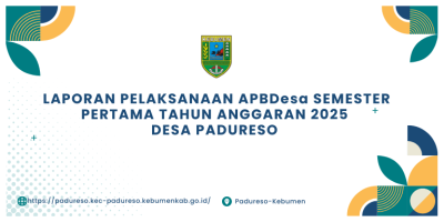 Laporan Pelaksanaan APBDesa Semester Pertama Tahun Anggaran 2025 Desa Padureso