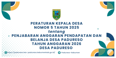 PERATURAN KEPALA DESA NOMOR 5 TAHUN 2025 TENTANG PENJABARAN ANGGARAN PENDAPATAN DAN BELANJA DESA PADURESO TAHUN ANGGARAN 2026
